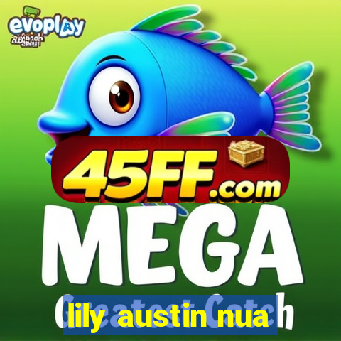 lily austin nua